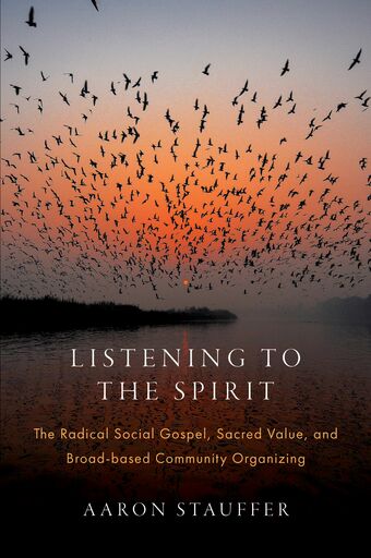 Listening to the Spirit The Radical Social Gospel, Sacred Value book cover