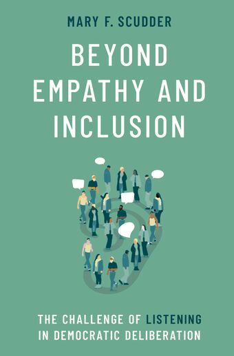 Beyond Empathy and Inclusion The Challenge of Listening in Democratic Deliberati book cover