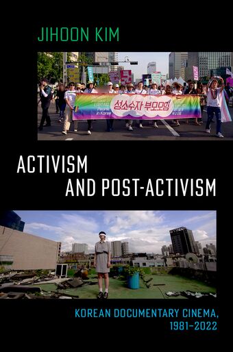 Activism and Post-activism Korean Documentary Cinema, 1981--2022 book cover