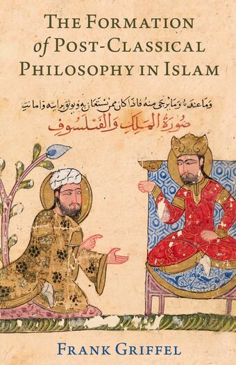 The Formation of Post-Classical Philosophy in Islam book cover