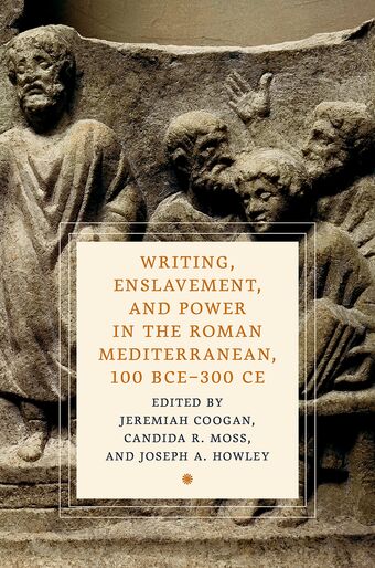 Writing, Enslavement, and Power in the Roman Mediterranean, 100 BCE - 300 CE book cover