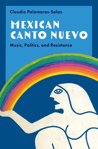 Mexican Canto Nuevo Music, Politics, and Resistance book cover