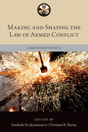 Making and Shaping the Law of Armed Conflict book cover