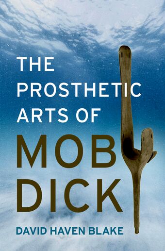 The Prosthetic Arts of Moby-Dick book cover