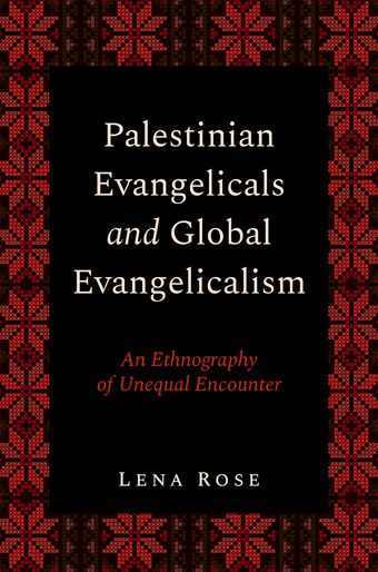 Palestinian Evangelicals and Global Evangelicalism book cover
