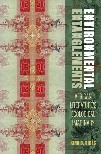 Environmental Entanglements African Literature's Ecological Imaginary book cover