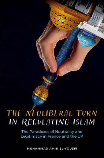 The Neoliberal Turn in Regulating Islam book cover