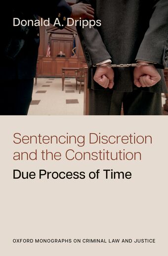 Sentencing Discretion and the Constitution Due Process of Time book cover