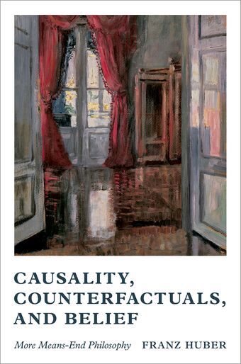 Causality, Counterfactuals, and Belief More Means-End Philosophy book cover