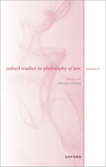 Oxford Studies in Philosophy of Law Volume 6 book cover