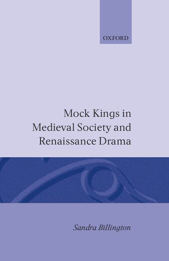 Mock Kings in Medieval Society and Renaissance Drama book cover