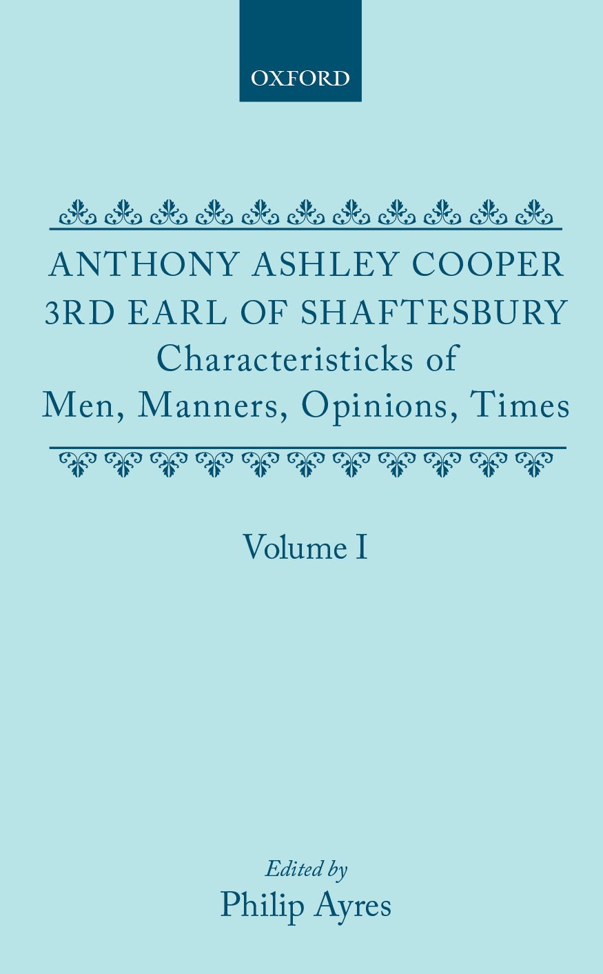 Characteristicks of Men, Manners, Opinions, Times: Volume I book cover