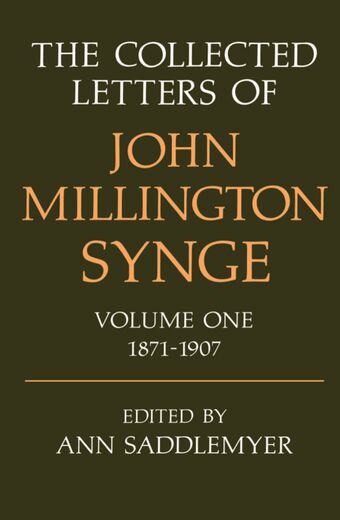 The Collected Letters of John Millington Synge Volume I: 1871-1907 book cover