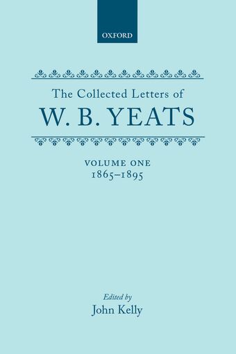 The Collected Letters of W. B. Yeats, Volume I: 1865-1895 book cover