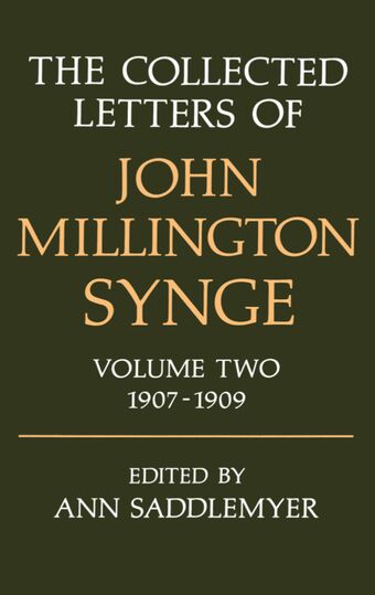 The Collected Letters of John Millington Synge, Volume II: 1907-1909 book cover