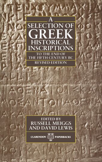 A Selection of Greek Historical Inscriptions to the End of the Fifth Century BC book cover