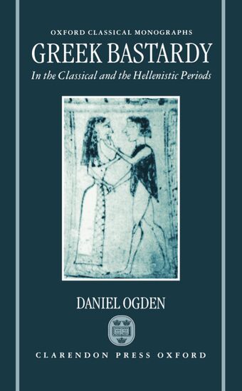 Greek Bastardy in the Classical and Hellenistic Periods book cover
