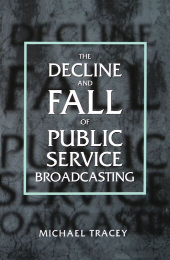 The Decline and Fall of Public Service Broadcasting book cover