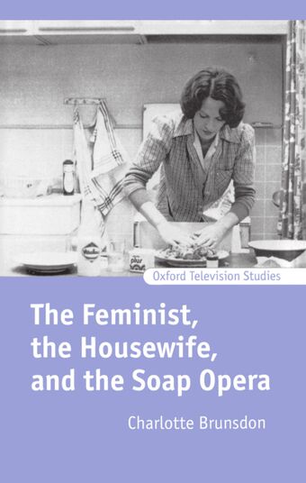 The Feminist, the Housewife, and the Soap Opera book cover