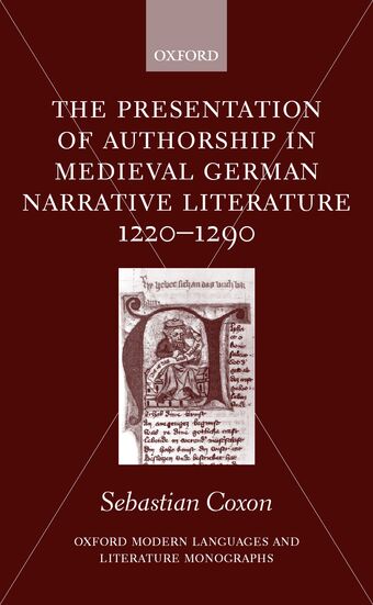 The Presentation of Authorship in Medieval German Literature 1220-1290 book cover
