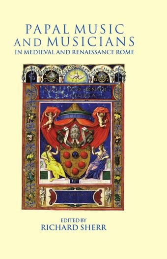 Papal Music and Musicians in Late Medieval and Renaissance Rome book cover