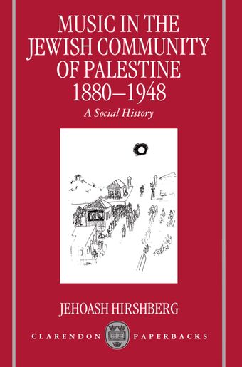Music in the Jewish Community of Palestine 1880-1948 book cover