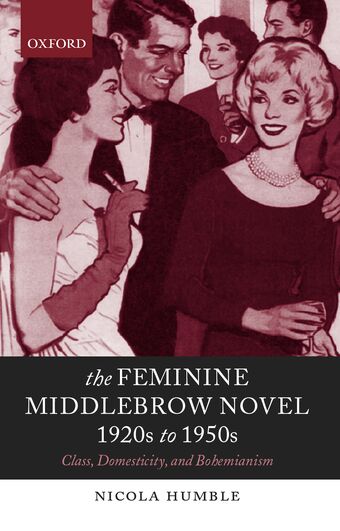 The Feminine Middlebrow Novel, 1920s to 1950s book cover