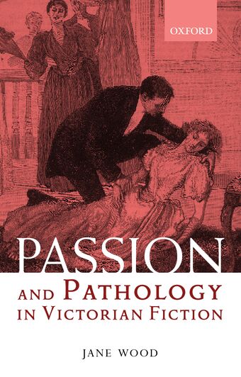 Passion and Pathology in Victorian Fiction book cover