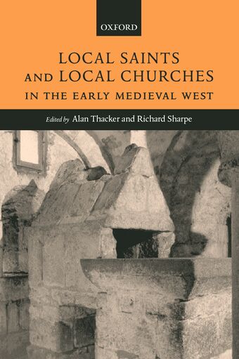 Local Saints and Local Churches in the Early Medieval West book cover