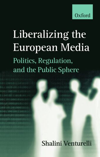 Liberalizing the European Media book cover