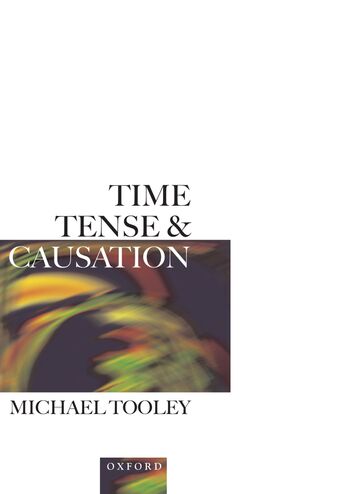 Time, Tense, and Causation book cover