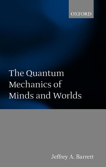 The Quantum Mechanics of Minds and Worlds book cover