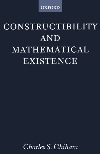 Constructibility and Mathematical Existence book cover
