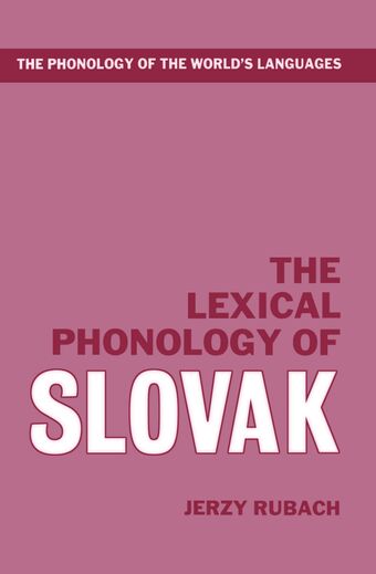 The Lexical Phonology of Slovak book cover