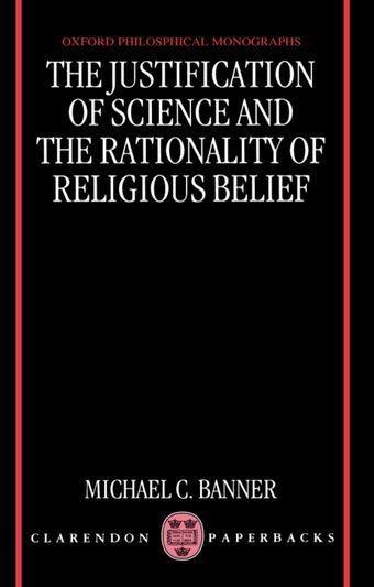 The Justification of Science and the Rationality of Religious Belief book cover