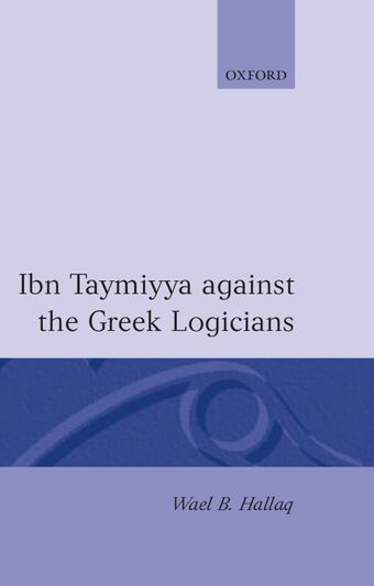 Ibn Taymiyya Against the Greek Logicians book cover