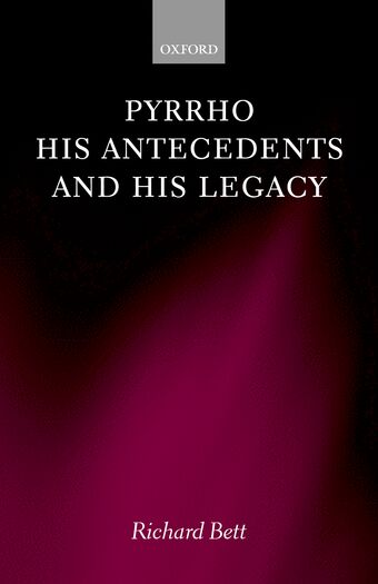 Pyrrho, His Antecedents, and his Legacy book cover