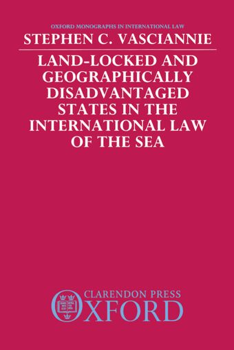 Land-Locked and Geographically Disadvantaged States in the International Law of the Sea book cover