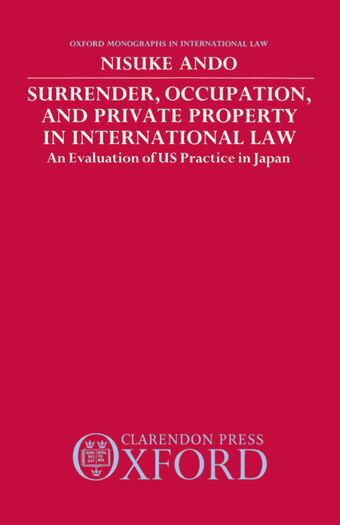 Surrender, Occupation, and Private Property in International Law book cover
