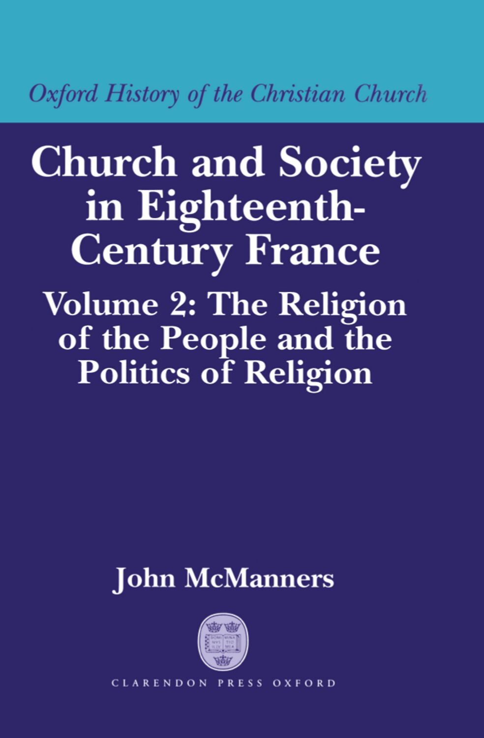 Church and Society in Eighteenth-Century France, Volume 2 book cover