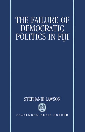 The Failure of Democratic Politics in Fiji book cover