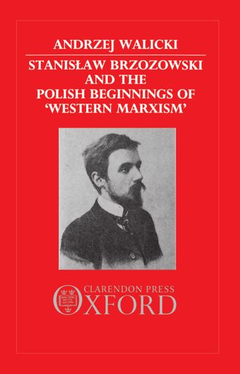 Stanislaw Brzozowski and the Polish Beginnings of 'Western Marxism' book cover
