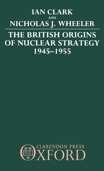 The British Origins of Nuclear Strategy 1945-1955 book cover