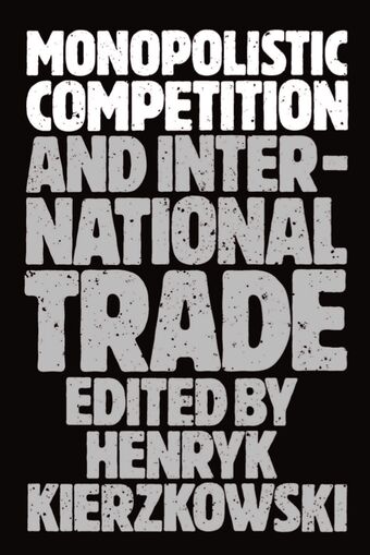 Monopolistic Competition and International Trade book cover