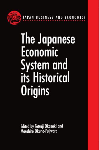 The Japanese Economic System and its Historical Origins book cover