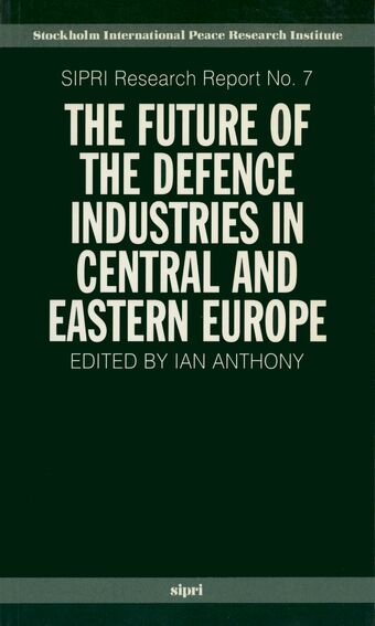The Future of the Defence Industries in Central and Eastern Europe book cover