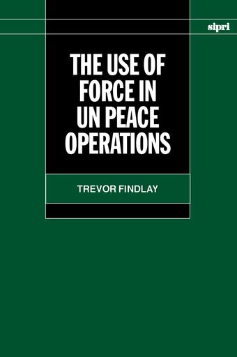 The Use of Force in Peace Operations book cover