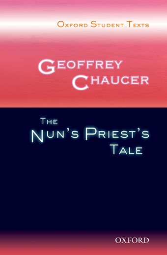 Oxford Student Texts: Geoffrey Chaucer, The Nun's Priest's Tale book cover