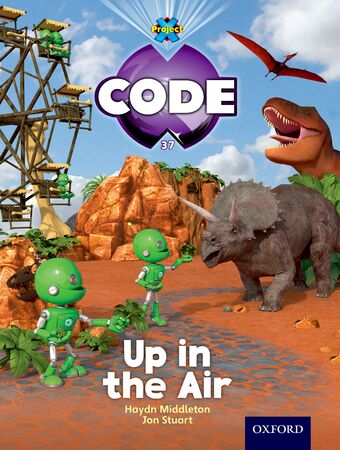 Project X Code Turquoise Band Level 7 Forbidden Valley Up in the Air book cover