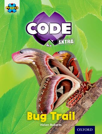 Project X CODE Extra: Yellow Book Band, Oxford Level 3 Bugtastic: Bug Trail book cover